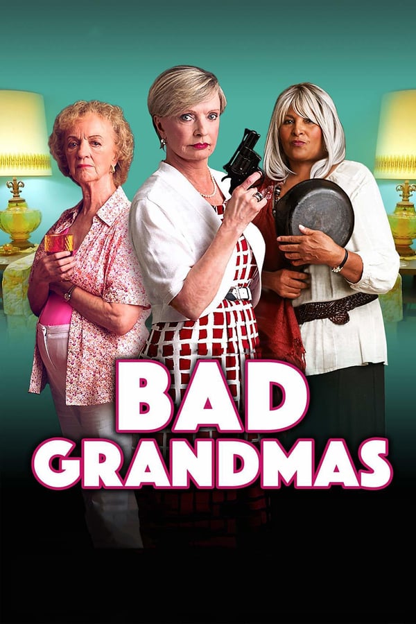 Cover of the movie Bad Grandmas