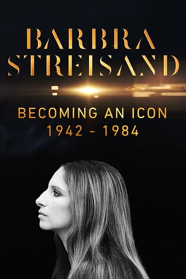 Cover of the movie Barbra Streisand: Becoming an Icon 1942–1984