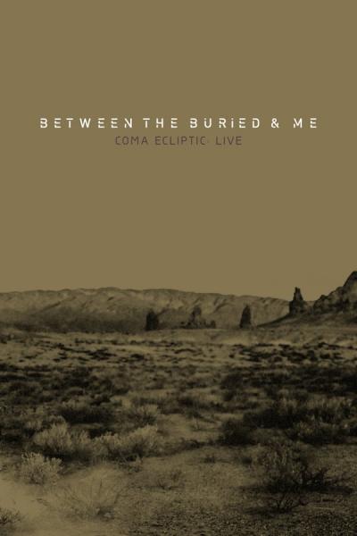 Cover of Between The Buried And Me: Coma Ecliptic: Live