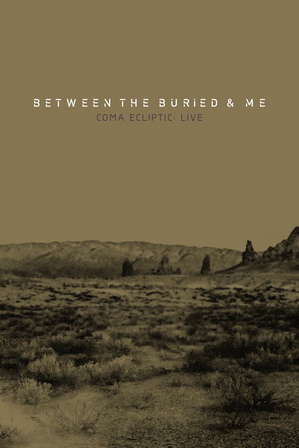 Cover of the movie Between The Buried And Me: Coma Ecliptic: Live