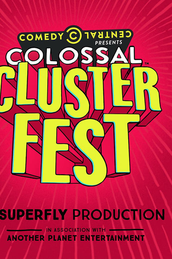 Cover of the movie Comedy Central's Colossal Clusterfest