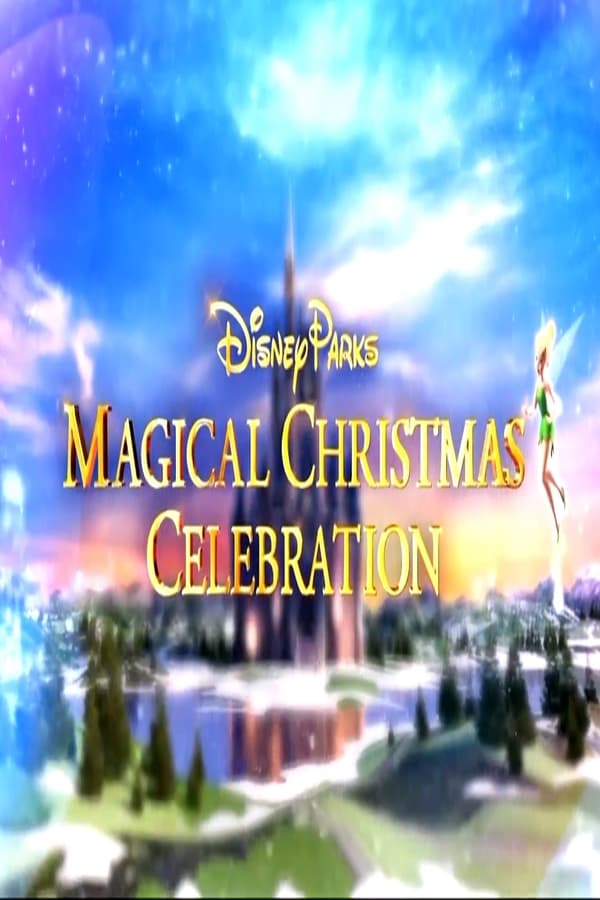 Cover of the movie Disney Parks Magical Christmas Celebration