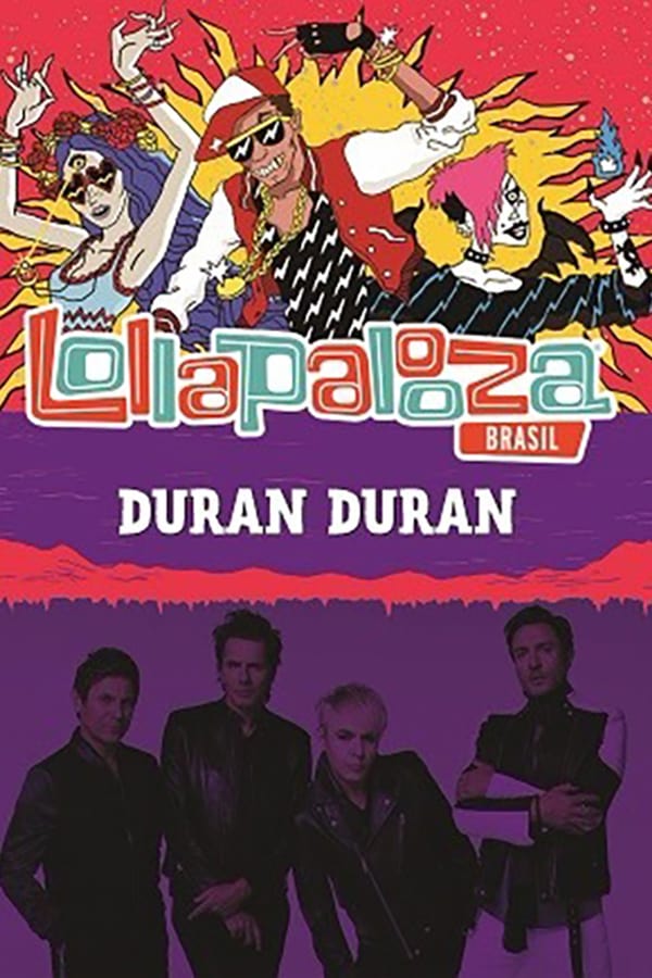 Cover of the movie Duran Duran: Lollapalooza Brazil 2017