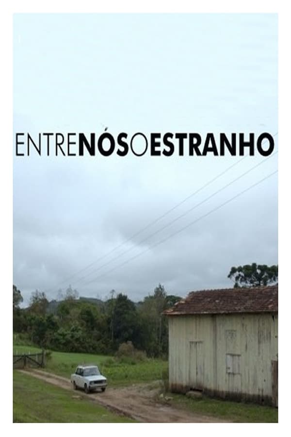 Cover of the movie Entre Nós, o Estranho