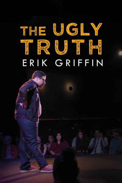 Cover of Erik Griffin: The Ugly Truth