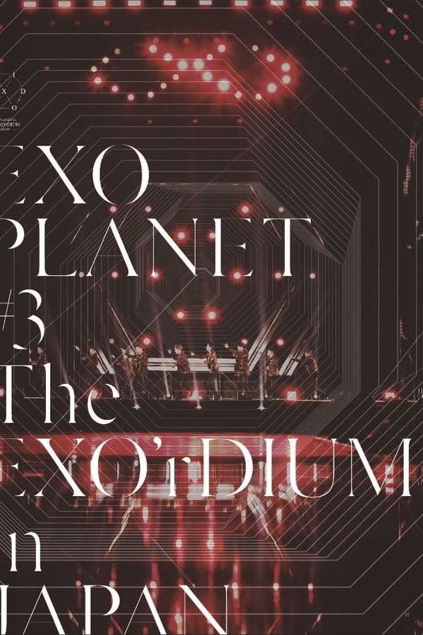 Cover of the movie EXO Planet #3 The EXO'rDIUM in Japan