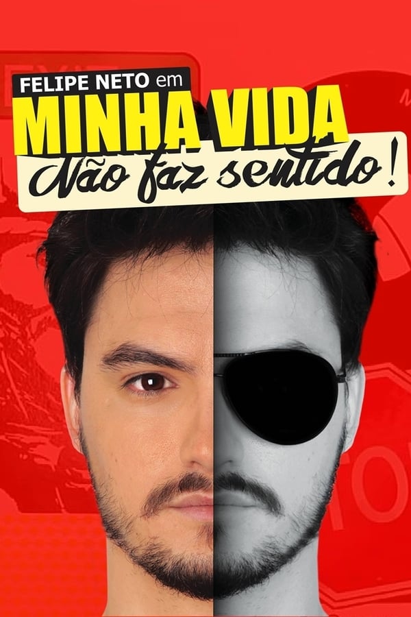 Cover of the movie Felipe Neto: My Life Makes No Sense