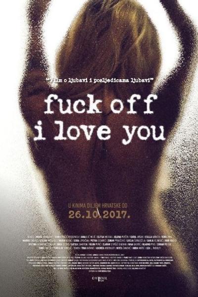 Cover of the movie Fuck Off I Love You