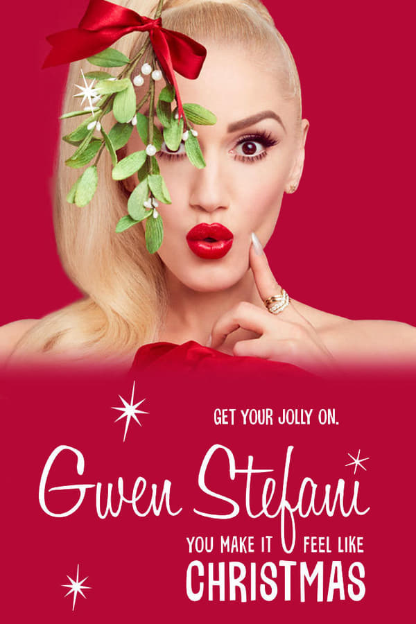 Cover of the movie Gwen Stefani's You Make It Feel Like Christmas