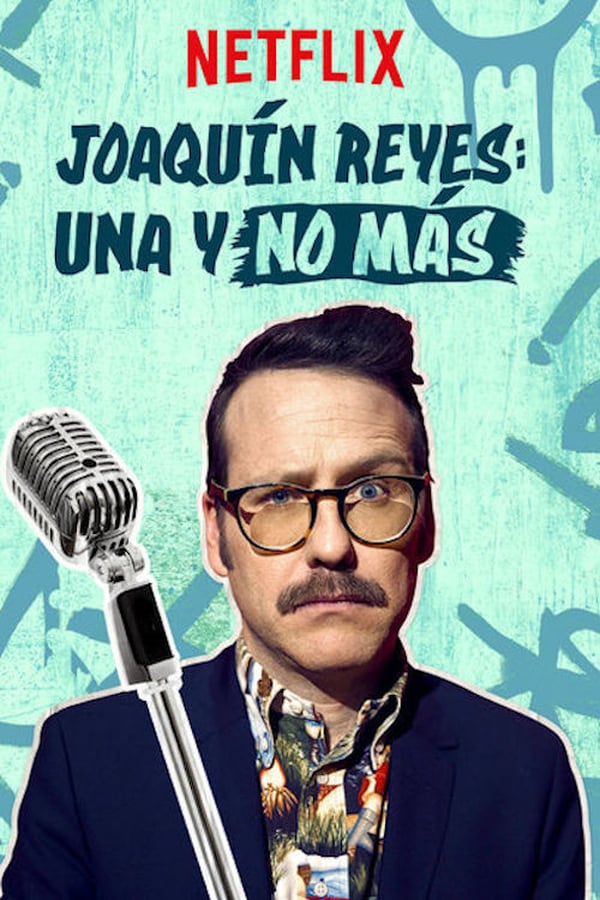 Cover of the movie Joaquín Reyes: Una y no más