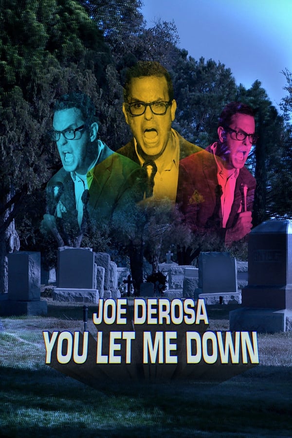 Cover of the movie Joe DeRosa: You Let Me Down