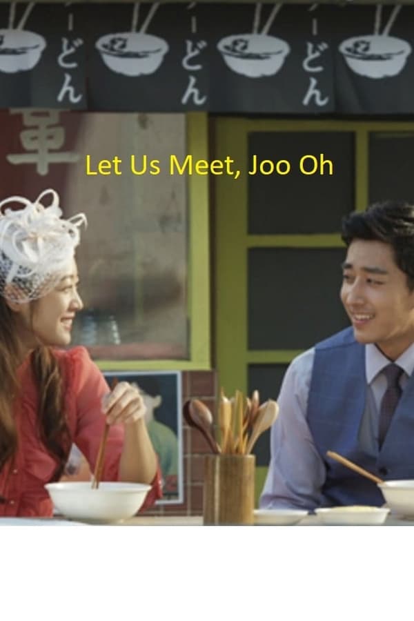 Cover of the movie Let Us Meet, Joo Oh