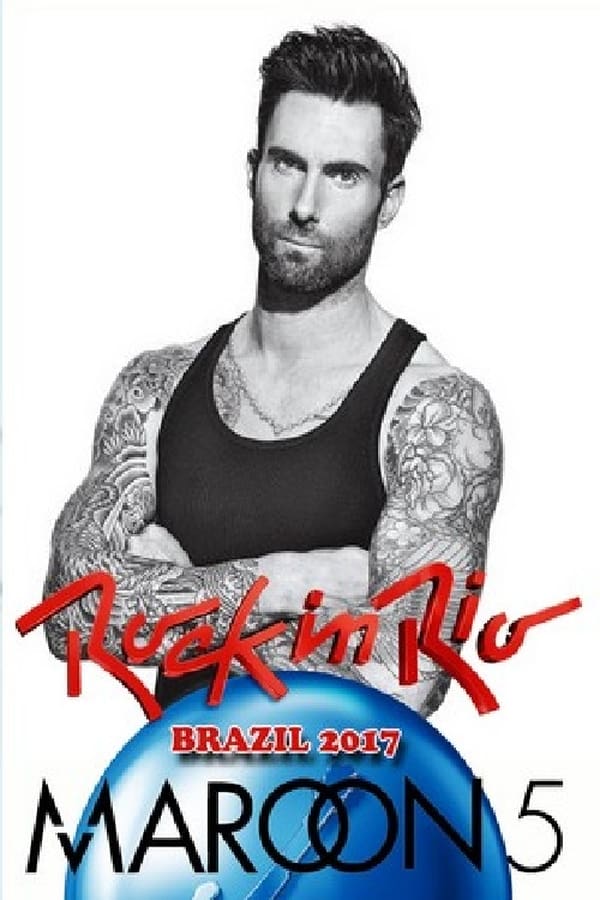 Cover of the movie Maroon 5: Rock in Rio 2017 - Show 1