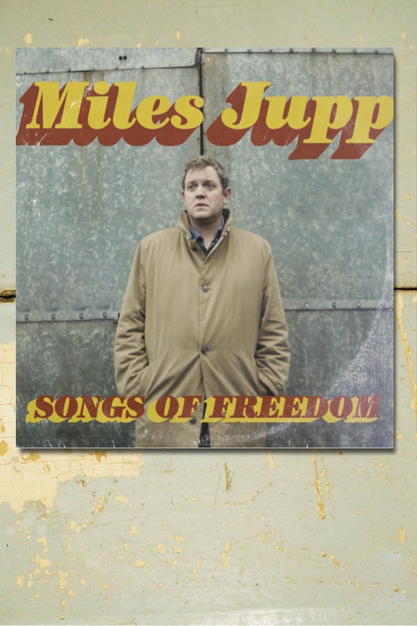 Cover of the movie Miles Jupp : Songs of Freedom
