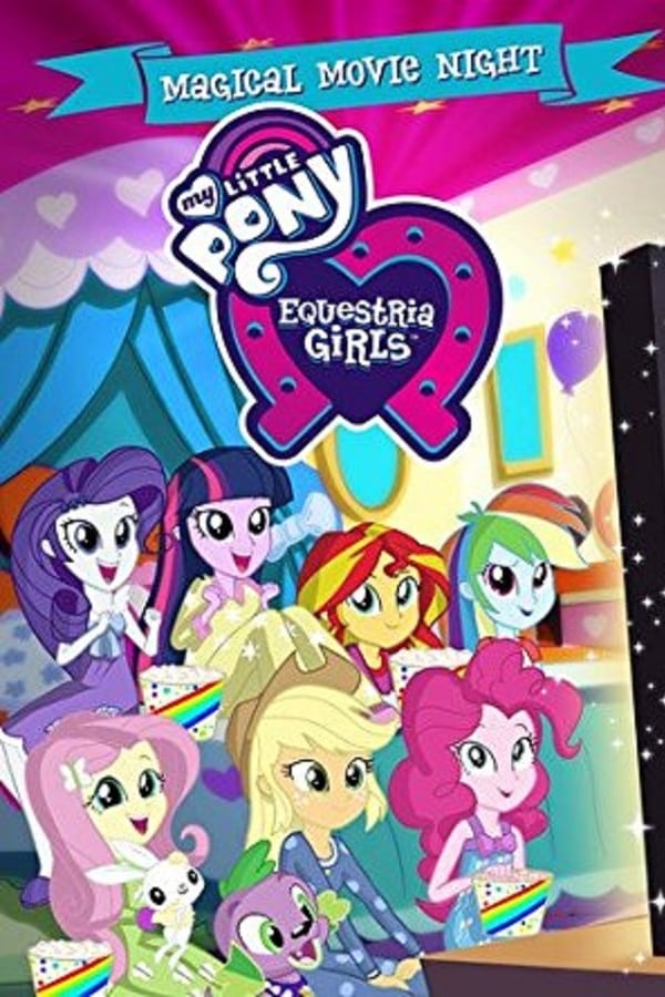 Cover of the movie My Little Pony: Equestria Girls - Magical Movie Night