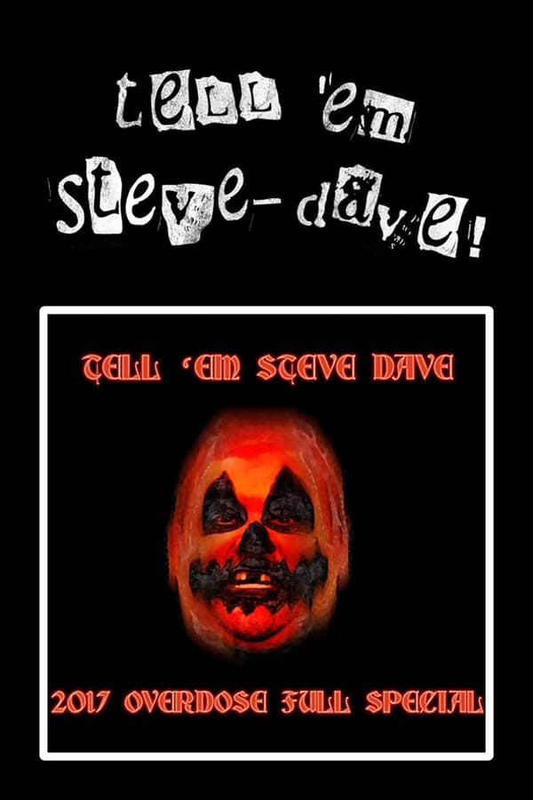 Cover of the movie Tell 'em Steve-Dave: Episode #355 - The 2017 Overdose Full Special