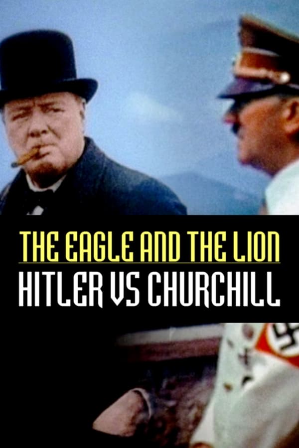 Cover of the movie The Eagle and the Lion: Hitler vs Churchill