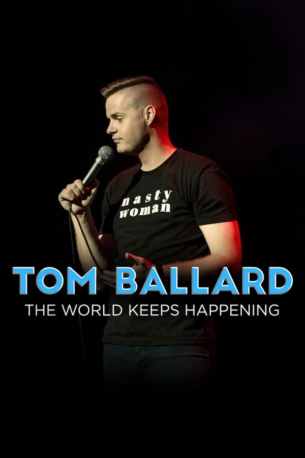Cover of the movie Tom Ballard: The World Keeps Happening