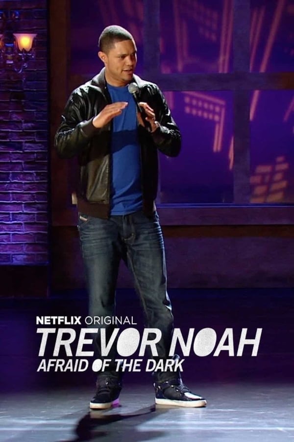 Cover of the movie Trevor Noah: Afraid of the Dark