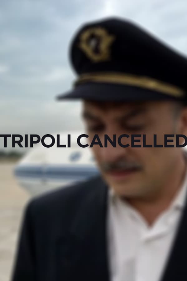 Cover of the movie Tripoli Cancelled
