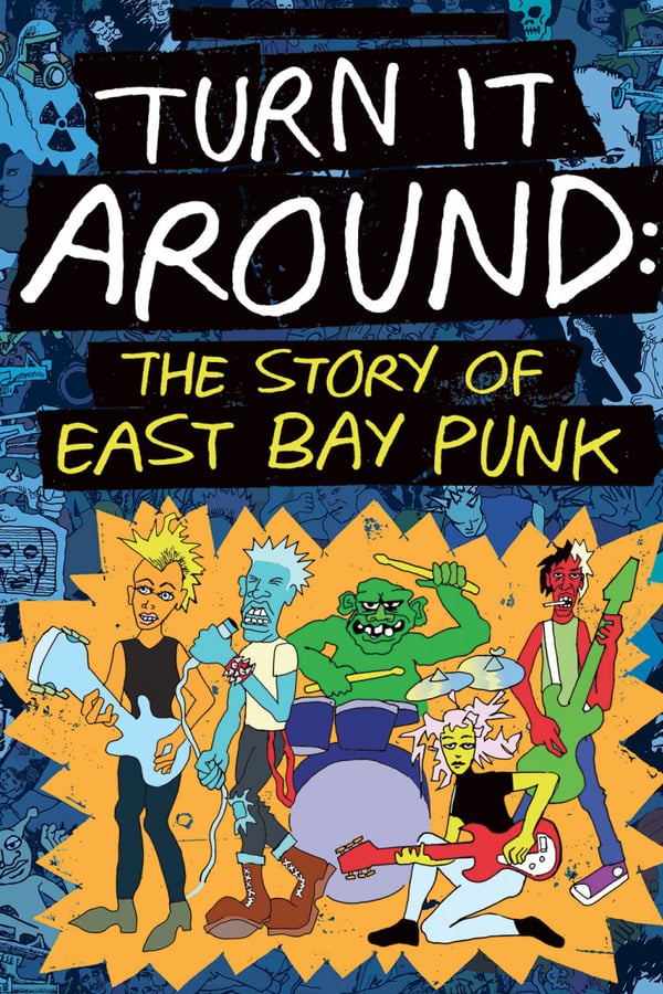 Cover of the movie Turn It Around: The Story of East Bay Punk