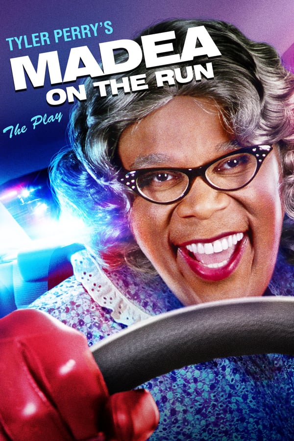 Cover of the movie Tyler Perry's Madea on the Run - The Play