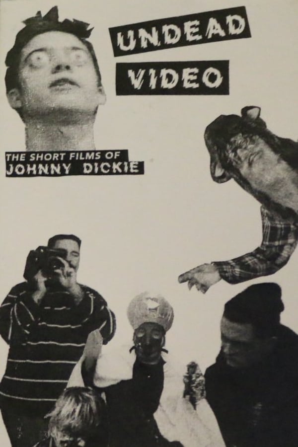 Cover of the movie Undead Video: The Short Films of Johnny Dickie