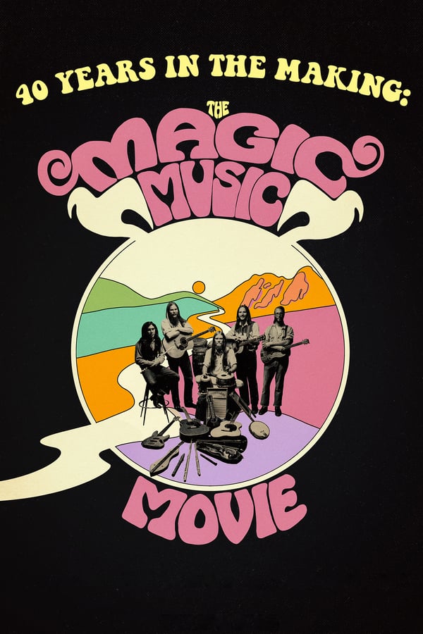 Cover of the movie 40 Years in the Making: The Magic Music Movie