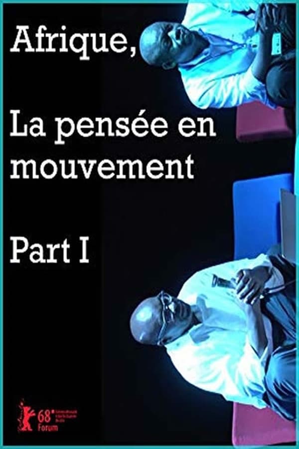 Cover of the movie Afrique, la pensée en mouvement Part I