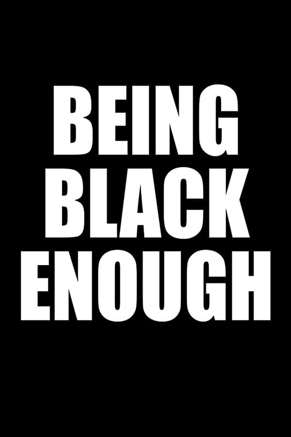 Cover of the movie Being Black Enough