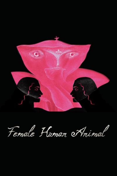 Cover of the movie Female Human Animal