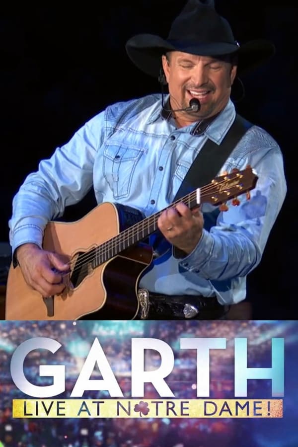 Cover of the movie Garth: Live At Notre Dame!