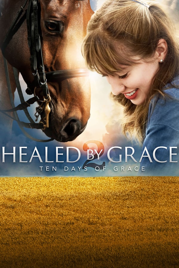 Cover of the movie Healed by Grace 2 : Ten Days of Grace