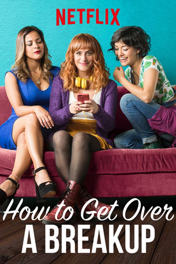 Cover of the movie How to Get Over a Breakup