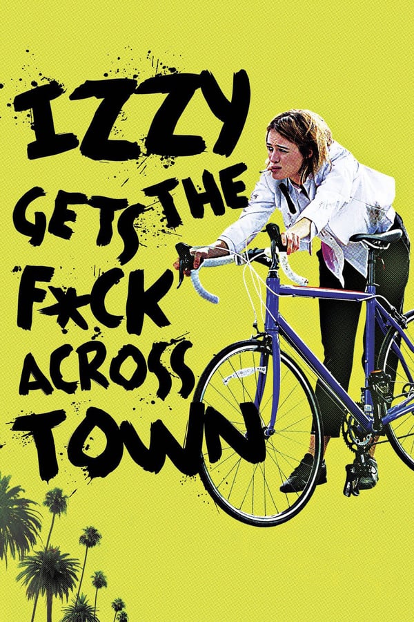 Cover of the movie Izzy Gets the F*ck Across Town