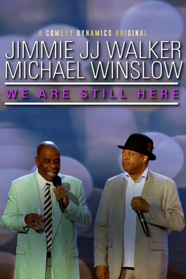 Cover of the movie Jimmie JJ Walker & Michael Winslow: We Are Still Here