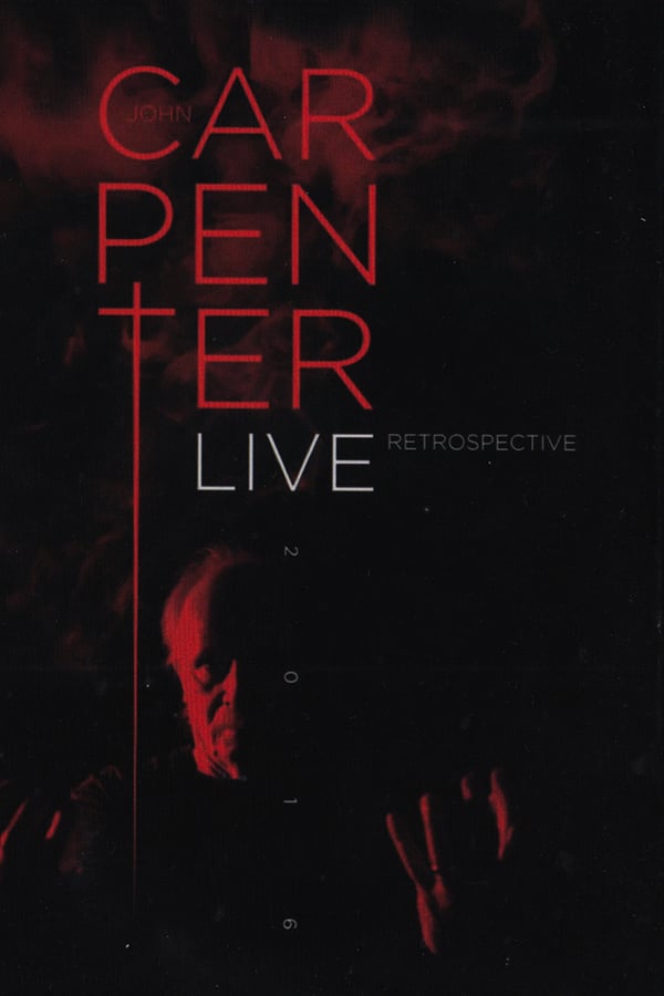 Cover of the movie John Carpenter Live Retrospective 2016