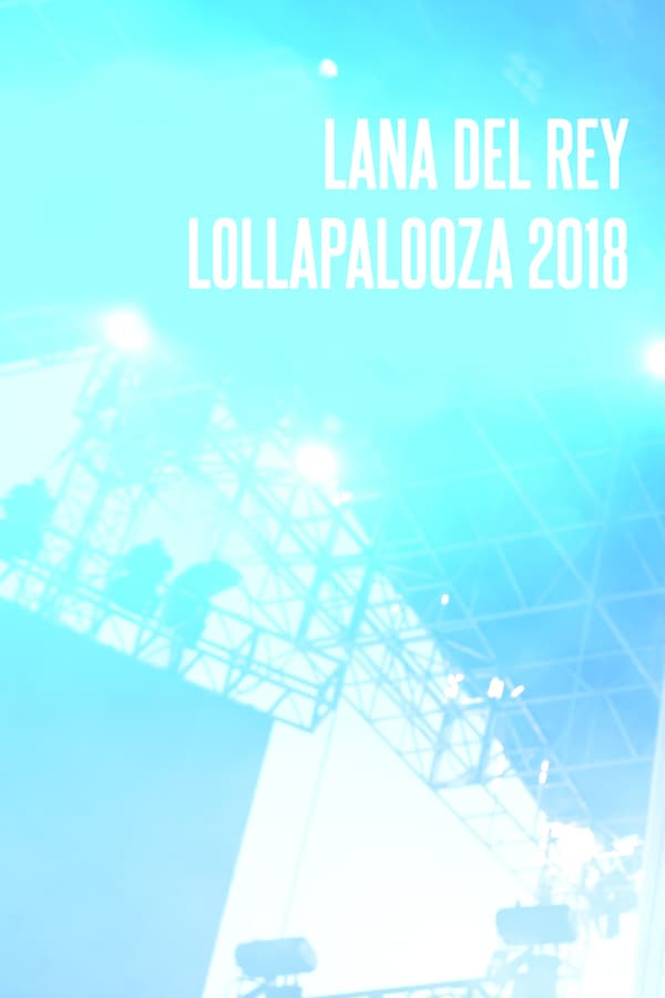 Cover of the movie Lana Del Rey - Lollapalooza 2018
