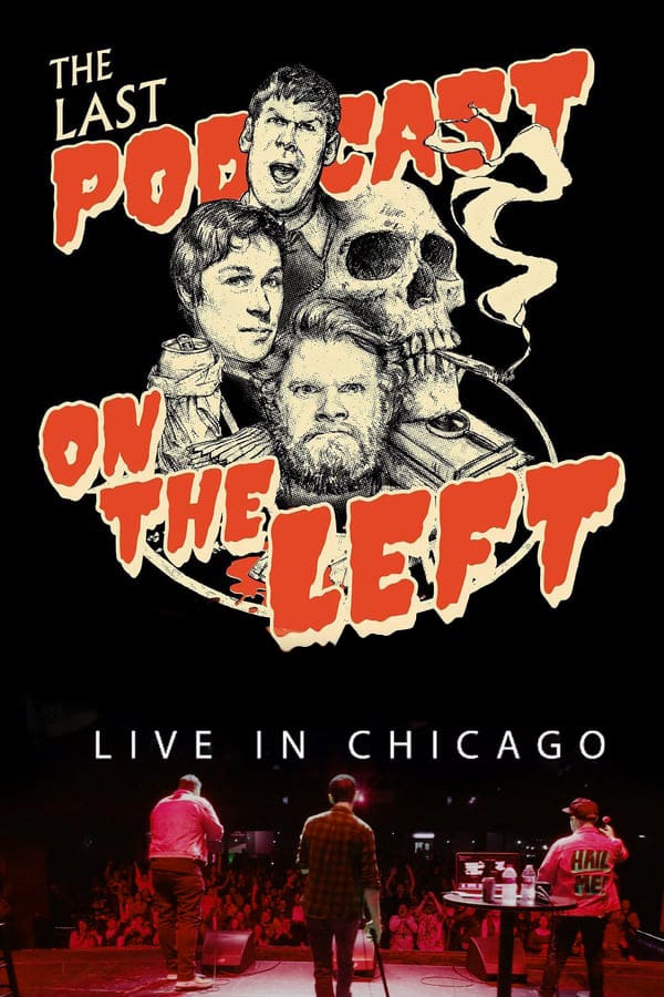 Cover of the movie Last Podcast on the Left:  Live in Chicago