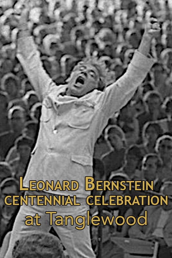 Cover of the movie Leonard Bernstein Centennial Celebration at Tanglewood