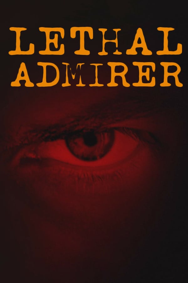 Cover of the movie Lethal Admirer