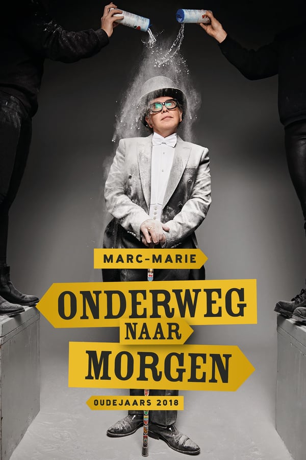 Cover of the movie Marc-Marie Huijbregts: Onderweg naar Morgen