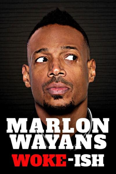 Cover of the movie Marlon Wayans: Woke-ish