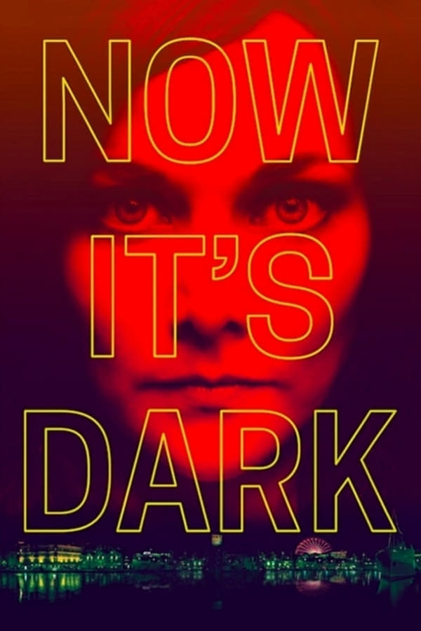 Cover of the movie Now It's Dark