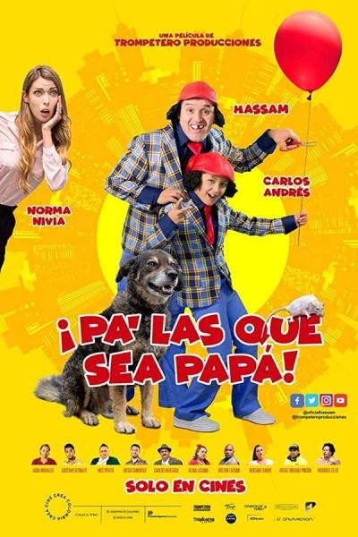 Cover of the movie Pa' las que sea papá