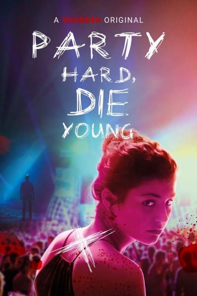 Cover of the movie Party Hard, Die Young