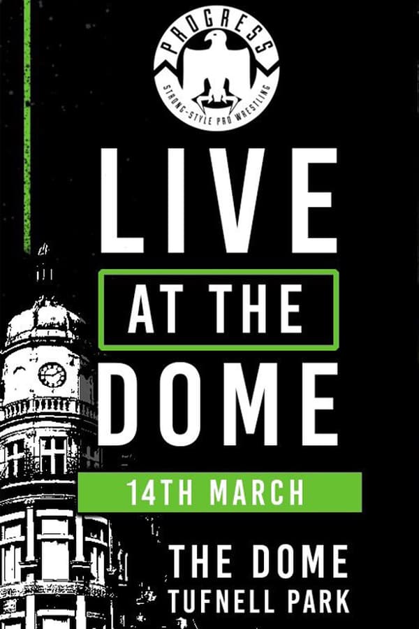 Cover of the movie PROGRESS Live At The Dome: 14th March