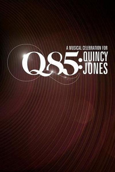 Cover of the movie Q85: A Musical Celebration for Quincy Jones