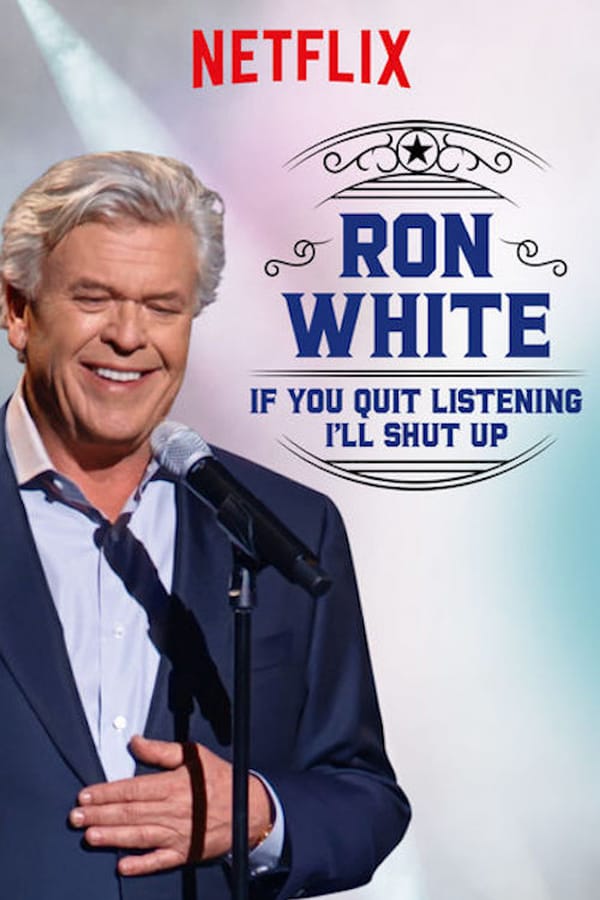 Cover of the movie Ron White: If You Quit Listening, I'll Shut Up