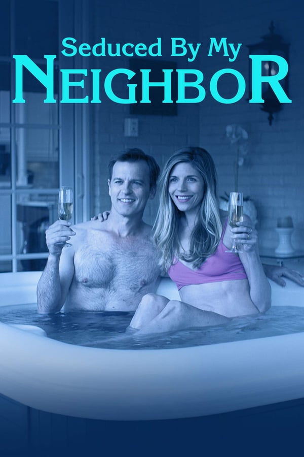 Cover of the movie Seduced by My Neighbor
